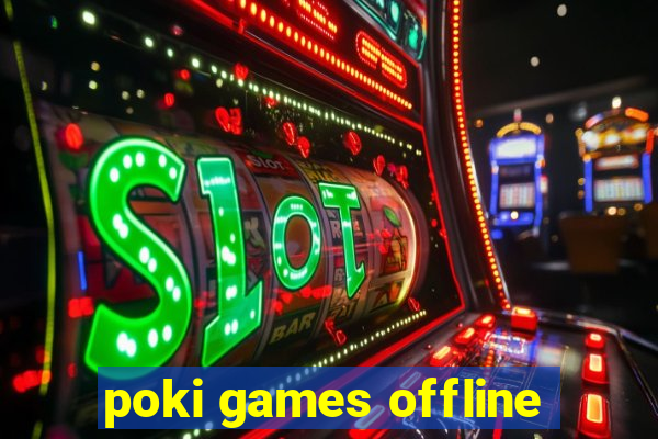 poki games offline